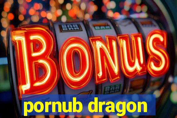 pornub dragon